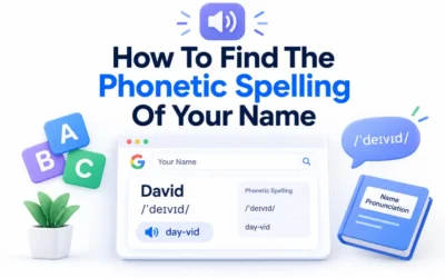 How to Find the Phonetic Spelling of Your Name